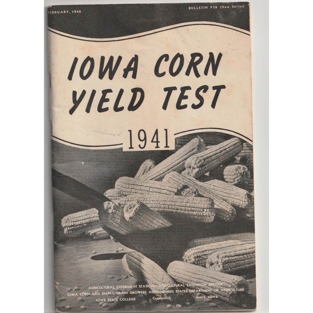 1941 Iowa Corn Yield Test Bulletin P38 Feb 1942 Iowa State College Agriculture